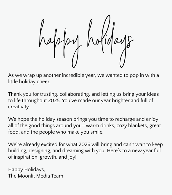 How to Turn 2025 Highlights into 2026 Marketing Content. A holiday greeting card from The Moonlit Media Team with a handwritten happy holidays at the top, plus a seasonal message of gratitude, well-wishes, and excitement for 2025 highlights and upcoming 2026 marketing content.